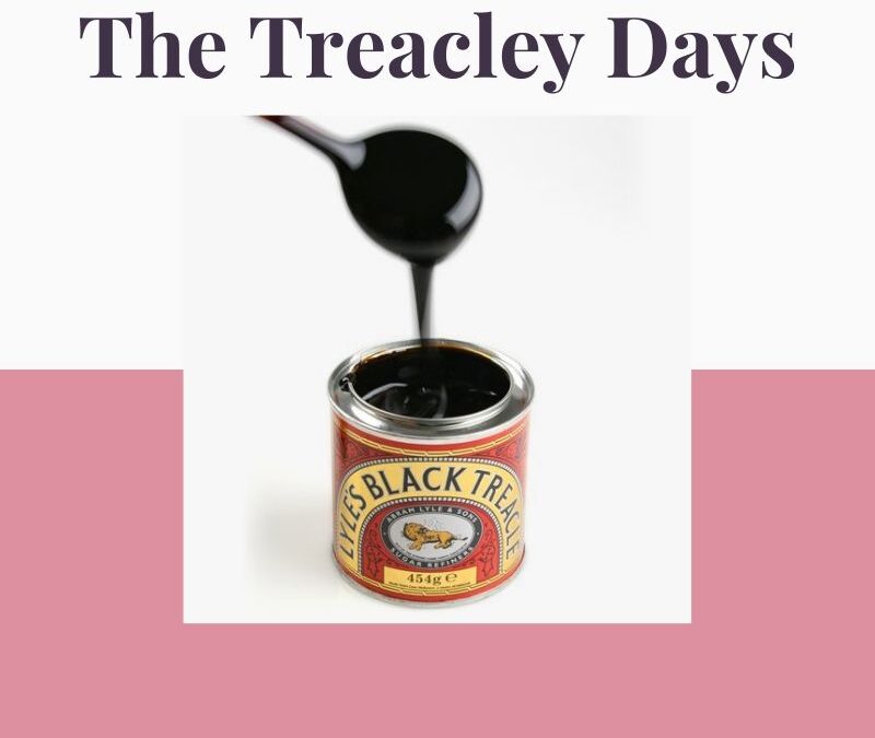 The Treacley Days